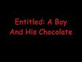 The Boy Who Loves Chocolate