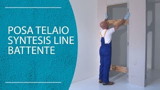 Posare un telaio per porta a battente filomuro Syntesis Line battente (parete intonaco)