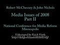 NCMR2008 Bob McChesney &amp; John Nichols - Media Reform Part II