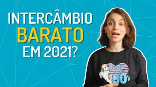 INTERCÂMBIO BARATO EM 2021? Saiba quais são os melhores destinos