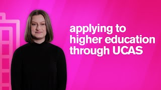 Applying to Higher Education through UCAS
