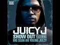 Juicy J – Show Out  ft. Big Sean, Young Jeezy
