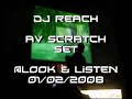 DJ Reach AV Scratch Set (Look &amp; Listen 01/02/08)