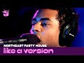 Northeast Party House cover Childish Gambino 'Redbone' for Like A Version
