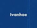   Ivanhoe