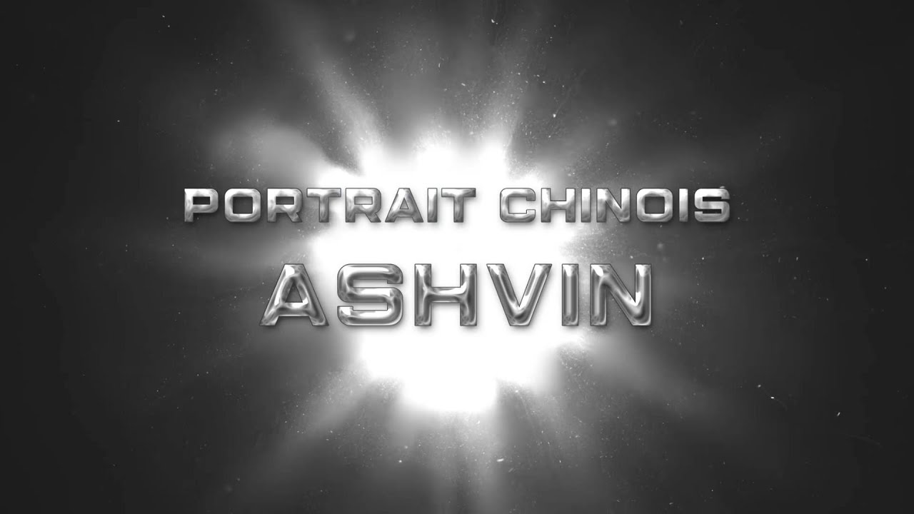 Portrait Chinois : Ashvin 