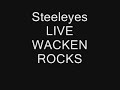 the song steeleyes live @ wacken rocks seaside (aurich / 5. july 2008)