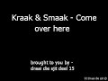 Kraak en Smaak - Come over here