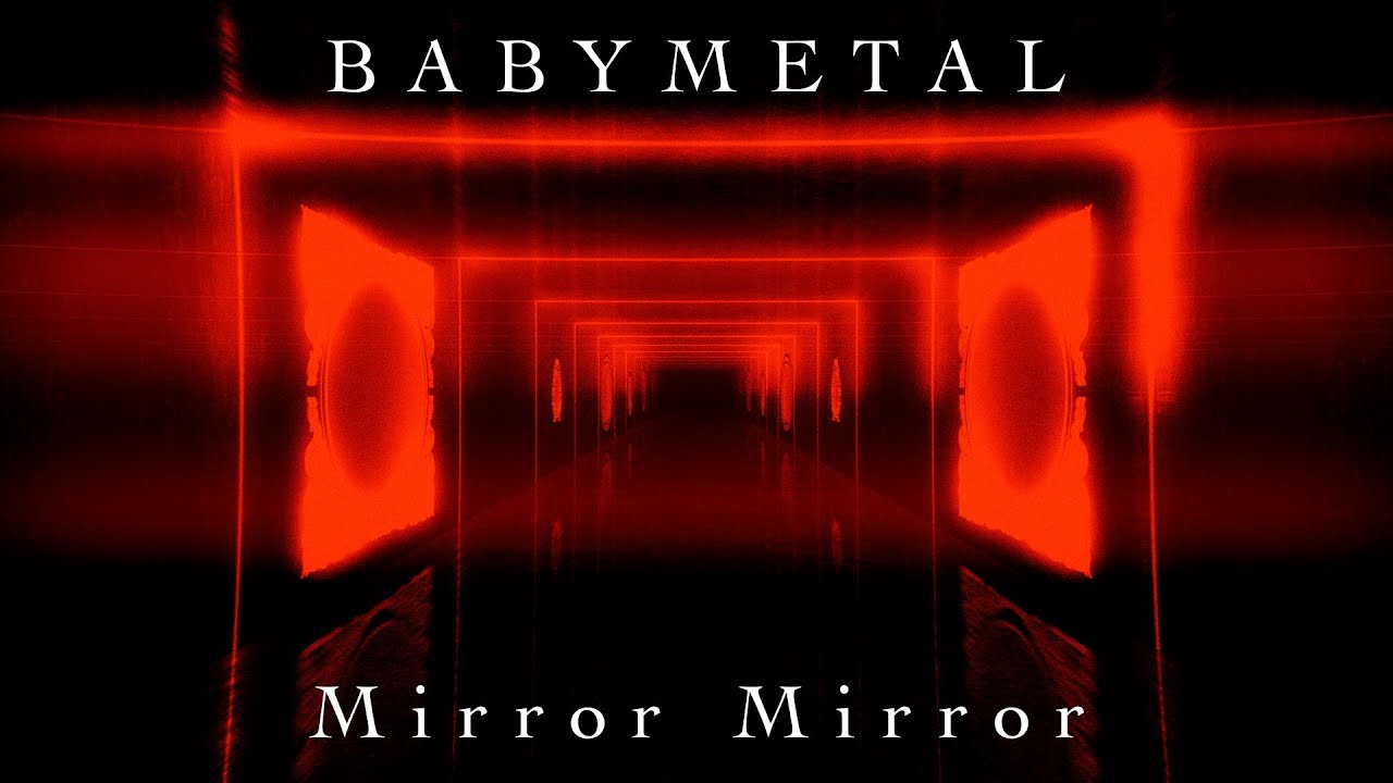 BABYMETAL - "Mirror Mirror"リリックビデオを公開 コンセプトアルバム 新譜「THE OTHER ONE」2023年3月24日発売 thm Music info Clip