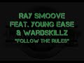 Ray Smoove feat. Young Ease and WardSkillz - Follow The Rules