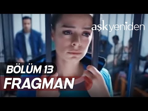 Aşk Yeniden 13. Bölüm Fragmanı                                                                                                                                                                                                                            