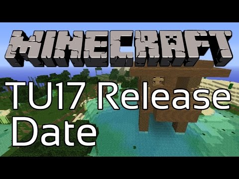 Minecraft TU17 RELEASE DATE - Xbox 360 & PS3