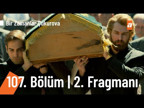 Bir Zamanlar Çukurova 107. Bölüm 2. Fragmanı                                                                                                                                                                                                              