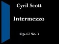 cyril scott (1879-1970) is best known today for his piano piece 'lotus land', but is other works (harmonically advanced for their day) are beginning to be recorded and performed more widely than for many years.  this piece is sometimes heard in a version for violin and piano. for more information on scott's life and music, have a look at the site set up by his granddaughter amanta (herself a musician):  http://www.cyrilscott.net
------------------------------------------------------------ ----------------------------------------------------------
played by phillip sear
http://www.psear.co.uk