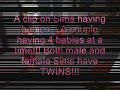 Sims having 4 babies at a time!!!