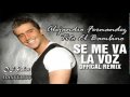 Alejandro fernandez Ft Tito El Bambino - Se Me Va La Voz