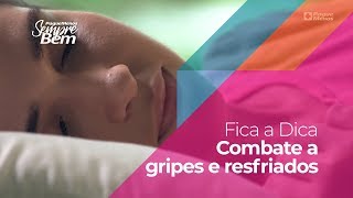 Fica a Dica - Combate a gripes e resfriados