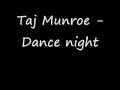 Taj munroe - Dance night.