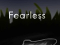 *|| FEARLESS ||*