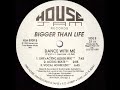 Bigger Than Life Dance With Me (LNR Acidic House Mix) Bigger Than Life Dance With Me (LNR Acidic House Mix)