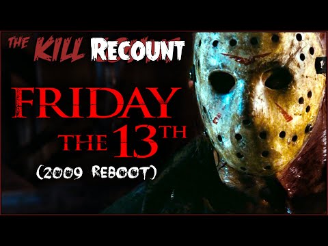Friday the 13th (2009 Reboot) KILL COUNT: RECOUNT