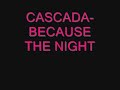 cascada because the night lyrics