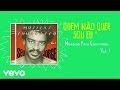 Seu Jorge - Quem Não Quer Sou Eu