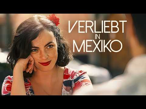 Verliebt in Mexiko (DIE BESTEN KOMÖDIEN, ganzer Film  ...