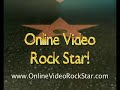 Online Video Rock Star