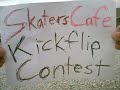 SkatersCafe Kickflip Contest