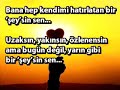 Sen bir baskasin tarif edilmeyen tek seysin (www.colkoy.com)