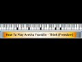 How To Play Aretha Franklin - Think (Freedom) How To Play Aretha Franklin - Think (Freedom)