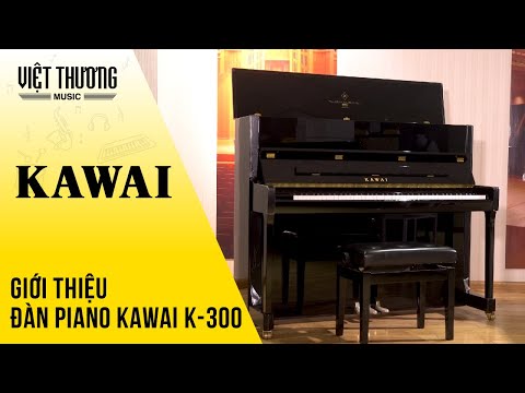 Đàn Piano Kawai K300 [Voice Review]