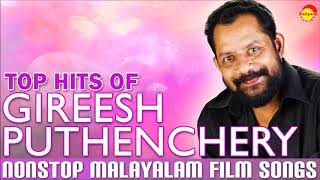 Top Hits of Gireesh Puthenchery  Nonstop Malayalam