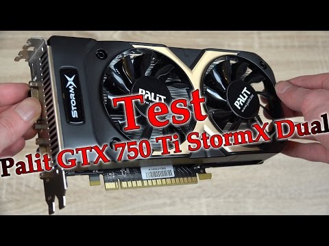 Grafikkarten Test - Palit GTX 750 Ti StormX Dual