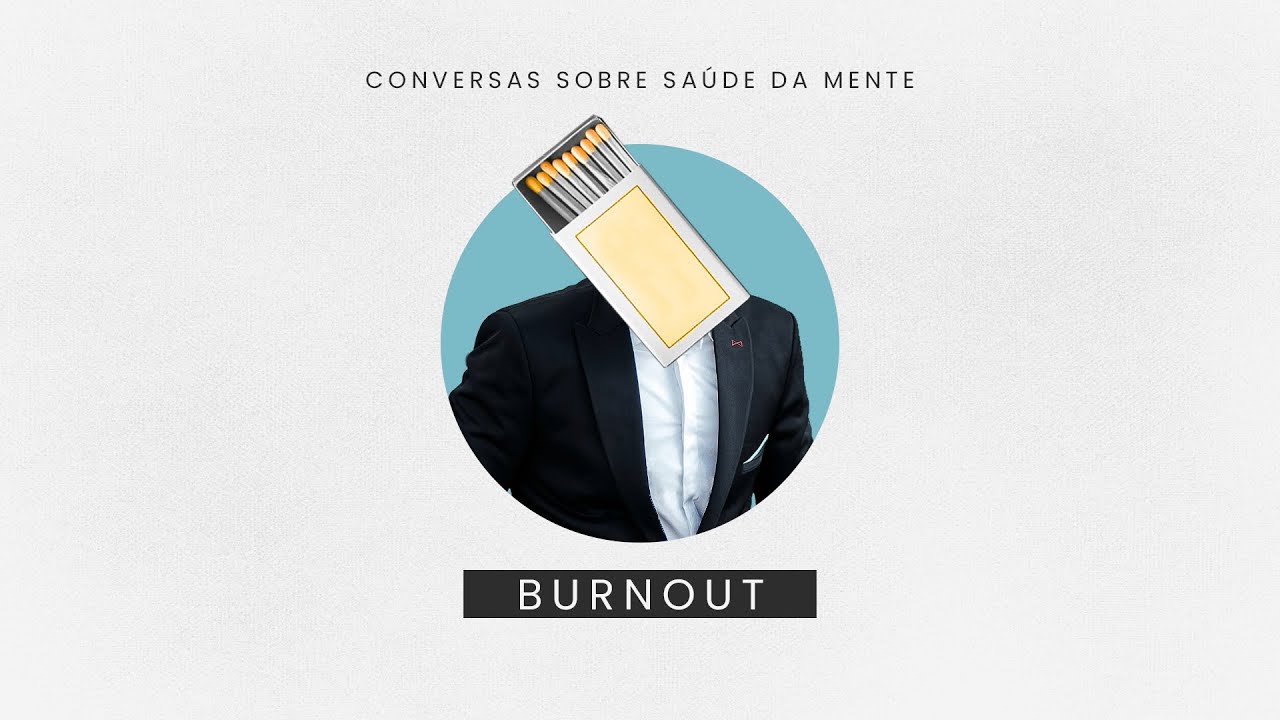 Conversas sobre saúde da mente: burnout
