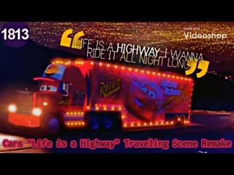 Cars “Life is a Highway” Traveling Scene Remake: