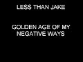 Less Than Jake - Golden Age Of My Negative Ways