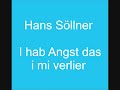 Hans S�llner - I hab Angst das i mi verlier