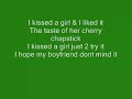 I Kissed a Girl & Lyrics! I Kissed a Girl & Lyrics!