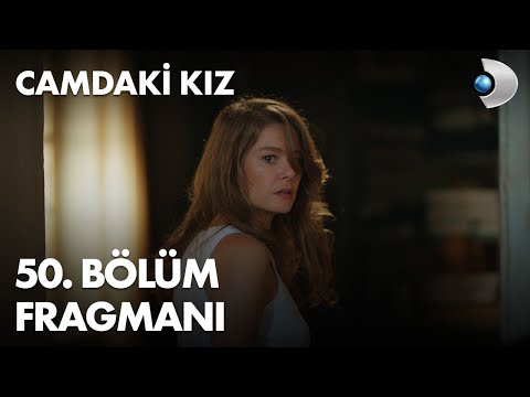 Camdaki Kız 50. Bölüm Fragmanı                                                                                                                                                                                                                            