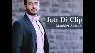 MANKIRT AULAKH - JATT DI CLIP full HD video Dj Flo
