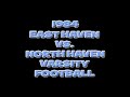 1984 East Haven High School Varsity win over North Haven powered by 2 Kenny Horton TD's