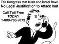 Tell Congress: Bush and Israel Have No Right to Attack Iran
