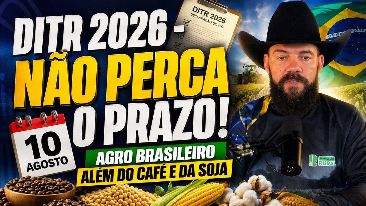 DITR 2026 - não perca o prazo! | Agro Brasileiro Além do Café e da Soja.