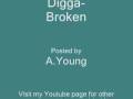 Digga-Broken