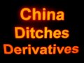 China Ditches Derivatives- Stock Market Collapse to Follow?!?!?