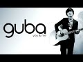 Guba You & Me Official Music Video and Lyrics