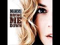 Nikki - Bring Me Down (HQ)