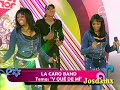 La Caro Band - Y Que de Mi